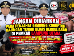 Jangan Dibiarkan Para Penjahat Gembong Koruptor Bajingan Tengik Bebas Berkeliaran di Pemkab Lampung Utara.